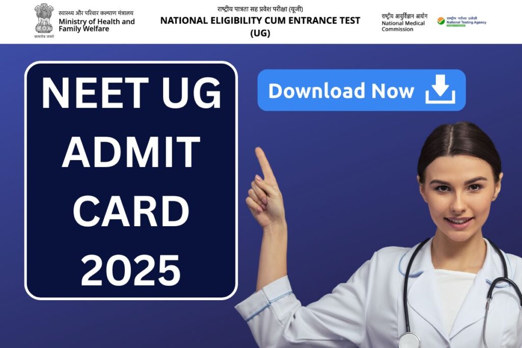NEET UG Admit Card 2025, Download Hall Ticket