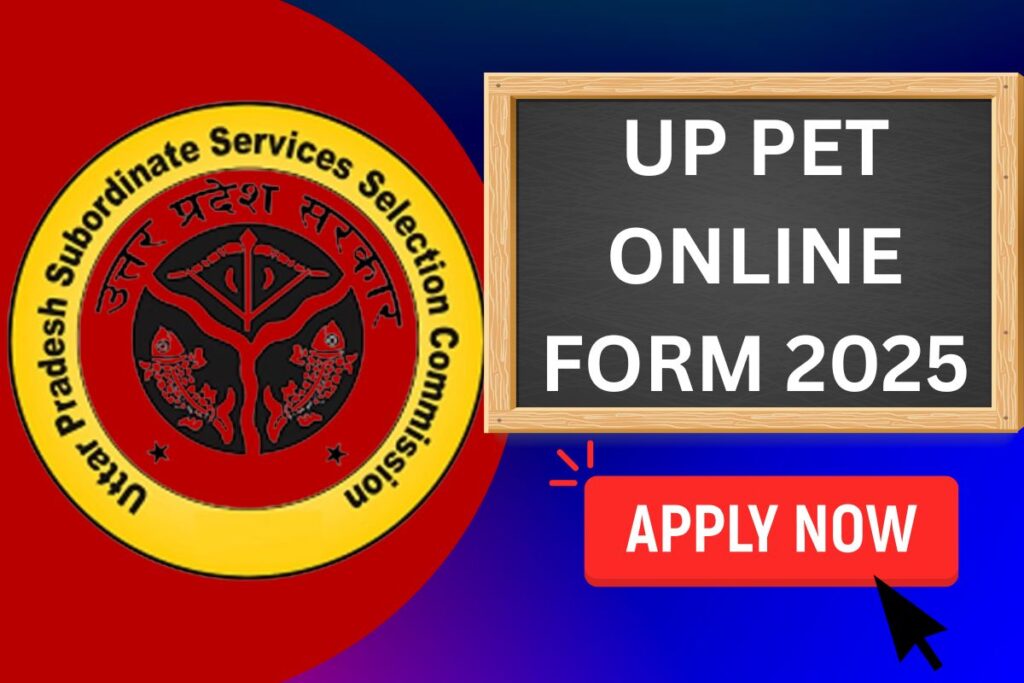 UP PET Online Form 2025, Notification, Application